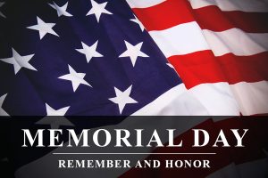 Memorial Day 2023–Remember & Honor